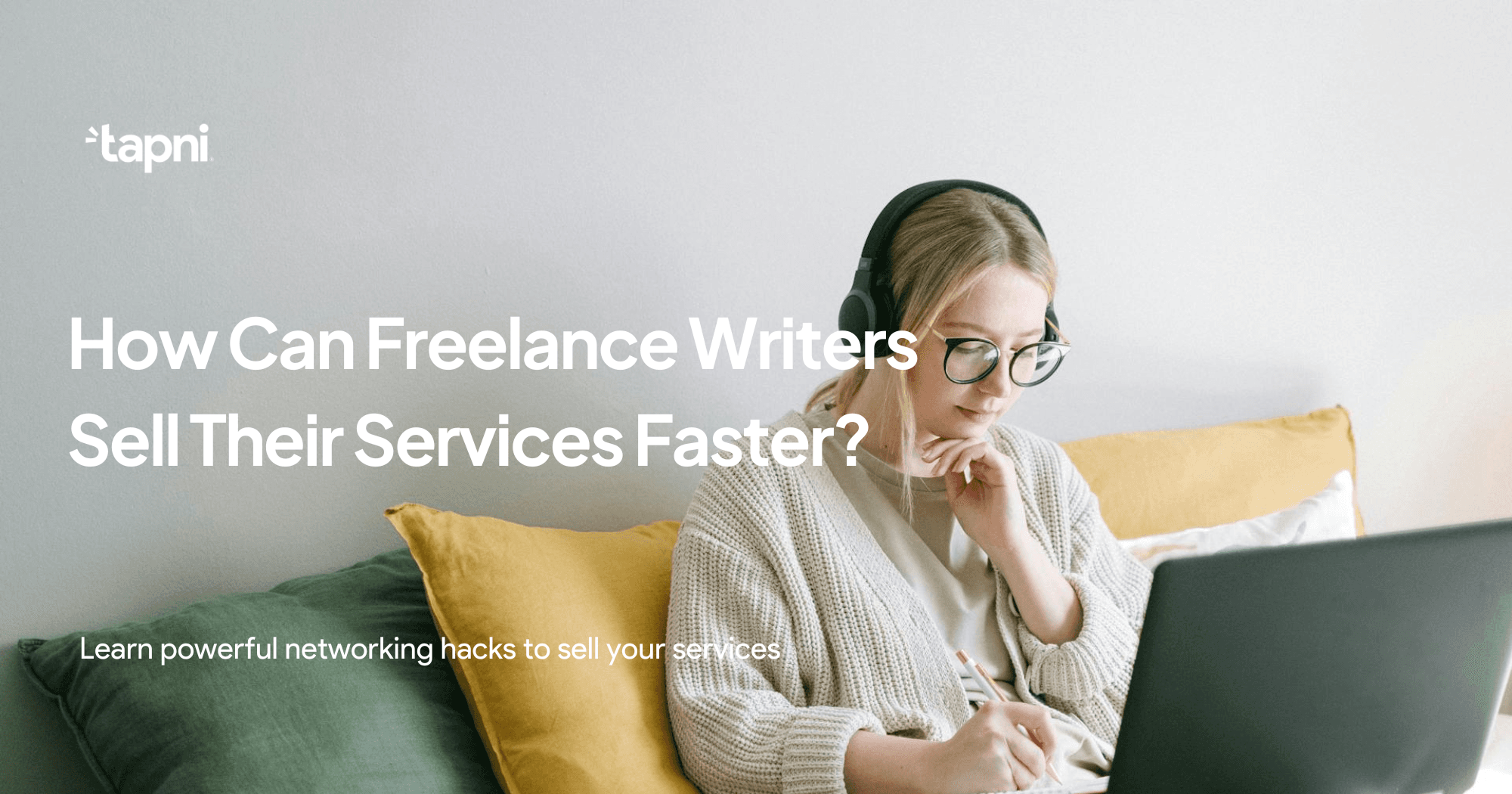 How Can Freelance Writers Sell Their Services Faster?